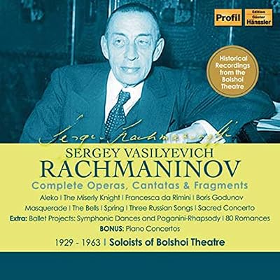 Sergey V. Rachmaninov: Complete Operas, Cantatas & Fragments
