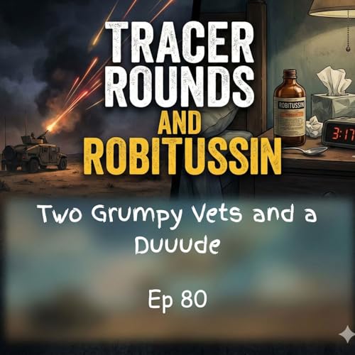 Tracer Rounds and Robitussin