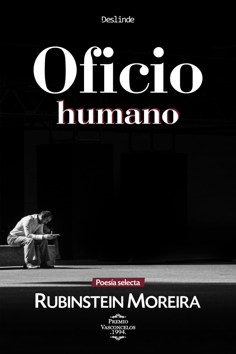 Oficio humano: Poesía selecta de Rubinstein Moreira