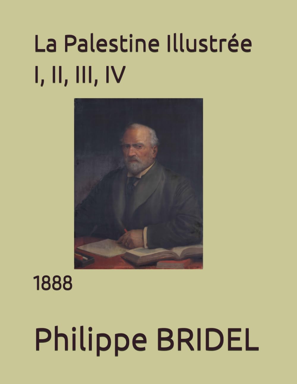 La Palestine Illustrée I, II, III, IV: 1888