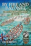 By Fire and Bayonet: Grey's West Indies Campaign of 1794 (From Reason to Revolution 1721-1815)