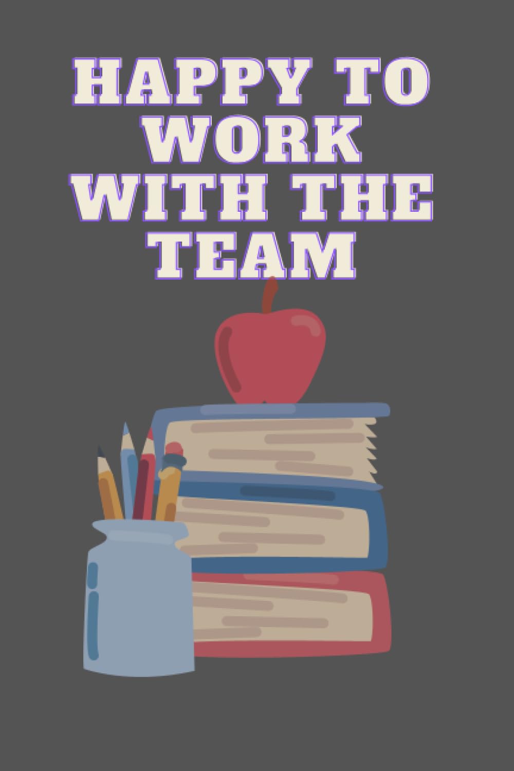 happy to work with the team: Learning new things and taking on new challenges.128 pages.6"x9"