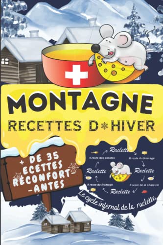 MONTAGNE: Recettes d'hiver: + de 35 recettes réconfortantes illustrées