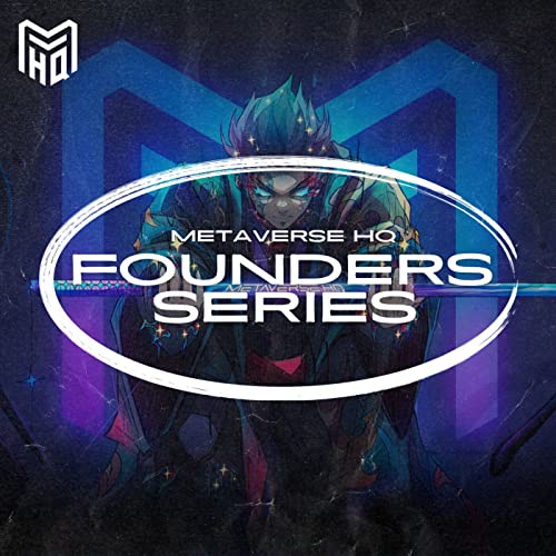 MVHQ Founders Series Podcast Por Metaverse HQ arte de portada