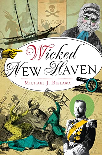 Wicked New Haven Paperback – July 2, 2013