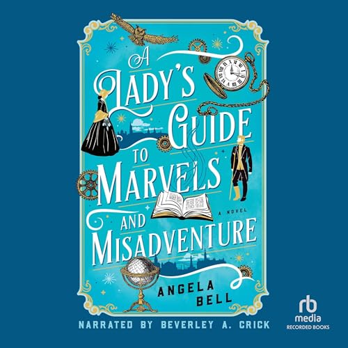 A Lady's Guide to Marvels and Misadventure