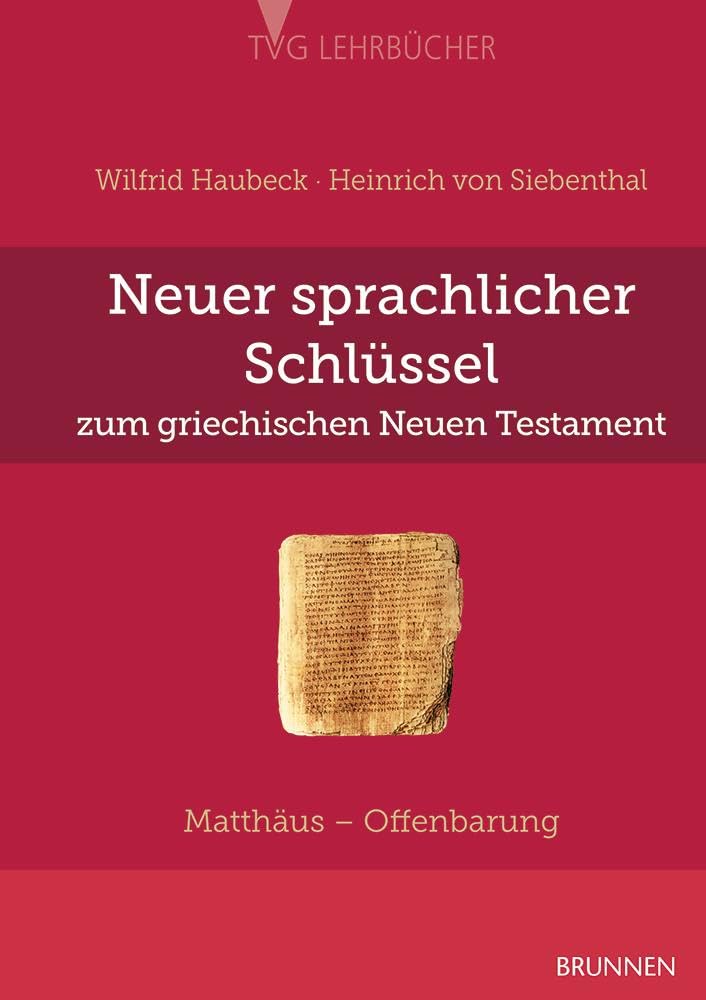 Sprachlicher Schlüssel zum griechischen Neuen Testament: Matthäus bis Offenbarung (TVG - Lehrbücher)
