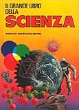  Il grande libro della scienza ; Testi di Armando Tedeschini e Ilario Piccoli