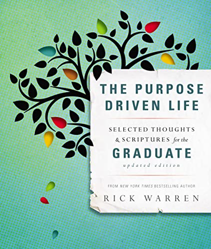 The Purpose Driven Life Selected Thoughts and Scriptures for the Graduate