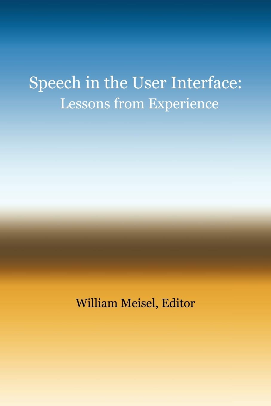 Speech in the User Interface: Lessons from Experience