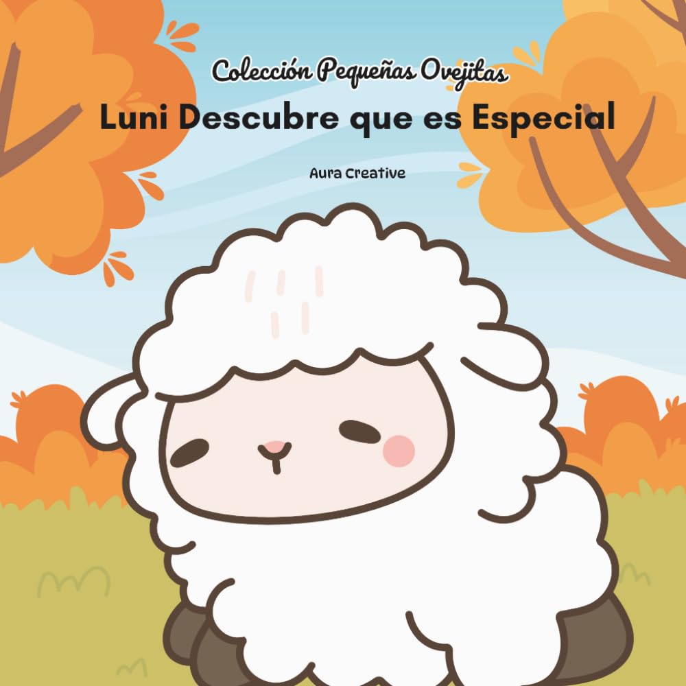 Luni Descubre que es Especial: Un cuento infantil sobre el valor que Dios puso en cada uno