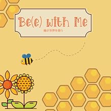 Bee with Me. Bees save the world Book About Bees for Kids, Busy Bee, Hardworking bee, Collects Nectar to Produce Honey, Bee book for toddlers, how honey is made