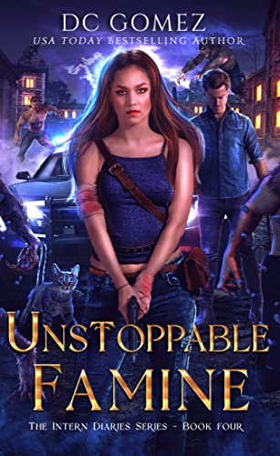 Unstoppable Famine (The Intern Diaries Book 4) by [D. C. Gomez]