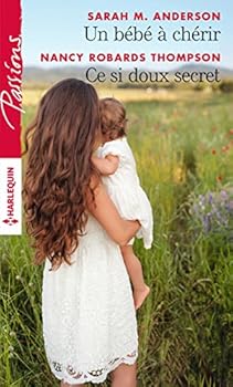 Paperback Un bébé à chérir - Ce si doux secret (Passions (646)) (French Edition) [French] Book