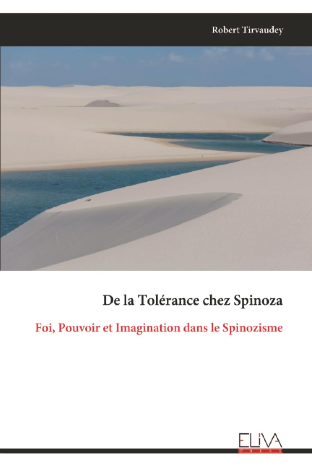 De la Tolérance chez Spinoza: Foi, Pouvoir et Imagination dans le Spinozisme