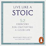 Cover of Live Like a Stoic