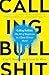 Calling Bullshit: The Art of Skepticism in a Data-Driven World