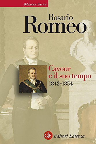 Cavour e il suo tempo. vol. 2. 1842-1854 (Biblioteca storica Laterza) (Italian Edition)
