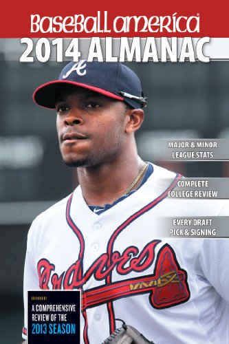 Baseball America 2014 Almanac: A Comprehensive Review of the 2013 Season