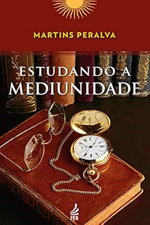 Amazon.com.br eBooks Kindle: Estudando a mediunidade, Martins Peralva