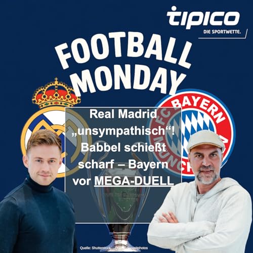 Real Madrid &bdquo;unsympathisch&ldquo;! Babbel schie&szlig;t scharf &ndash; Bayern vor Mega-Duell