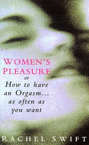 Buy Women's Pleasure: Or How to Have an Orgasm as Often as You Want