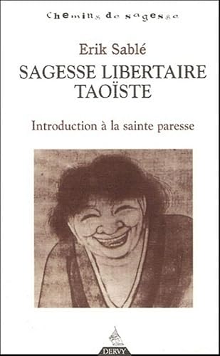 Sagesse libertaire taoïste - Introduction à la sainte paresse