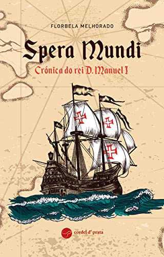 Spera Mundi - Crónica do rei D. Manuel I (Portuguese Edition)