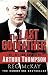 The Last Godfather: The Life and Crimes of Arthur Thompson
