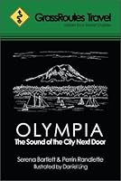 GrassRoutes Travel Guide to Olympia: The Sound of the City Next Door 0979146232 Book Cover