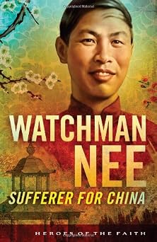 Watchman Nee Sufferer for China Heroes of the Faith