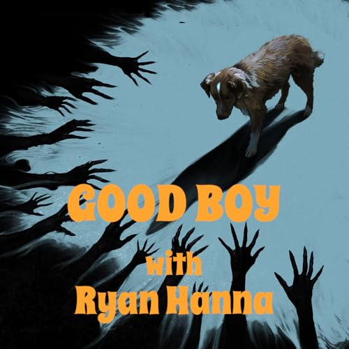 "Good Boy" with Ryan Hanna