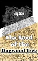 Seed of the Dogwood Tree 1589820061 Book Cover