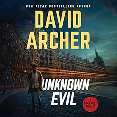 Couverture de Unknown Evil - A Noah Wolf Thriller