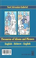 Thesaurus of Idioms and Phrases: English-Hebrew-English 9657305004 Book Cover
