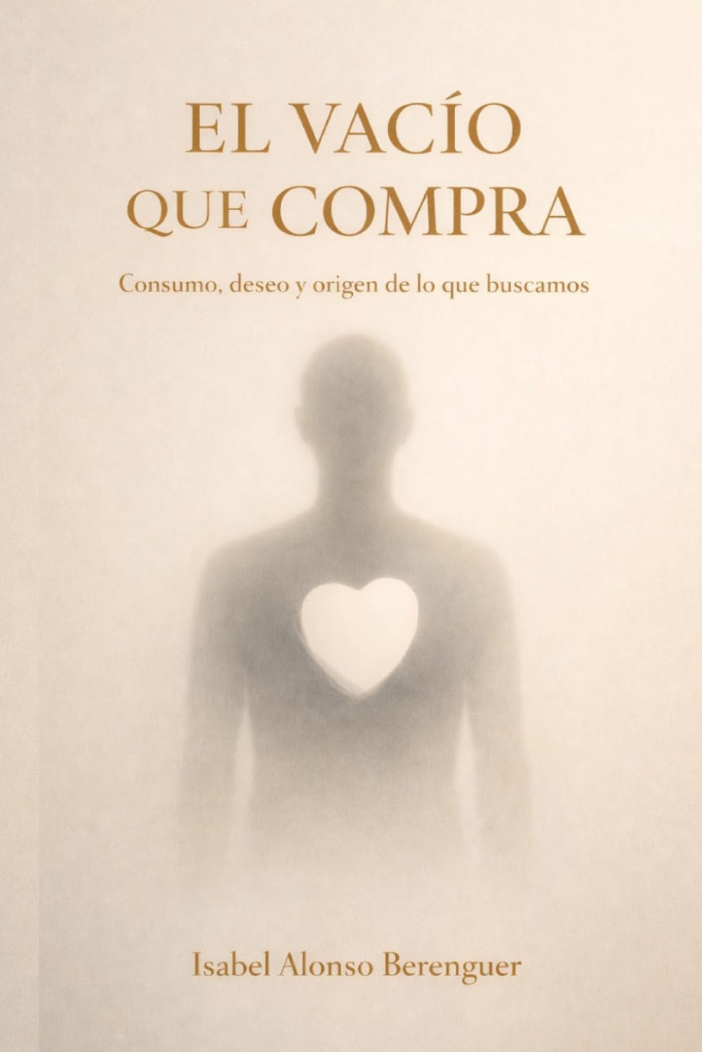 EL VACÍO QUE COMPRA: Consumo, deseo y origen de lo que buscamos