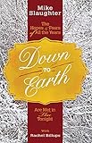 Down to Earth [Large Print]: The Hopes & Fears of All the Years Are Met in Thee Tonight (Down to Earth Advent series)