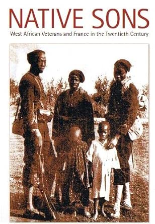 Native Sons: West African Veterans and France in the Twentieth Century book cover