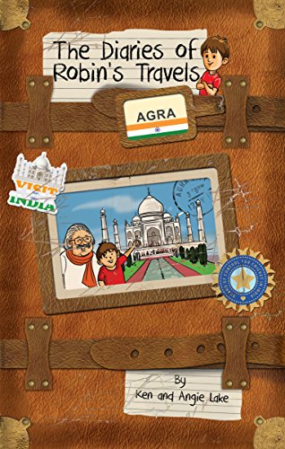 The Diaries of Robin's Travels: Agra