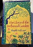 The Glory of the Perfumed Garden: The Missing Flowers: An English Translation from the Arabic of the Second and hitherto unpublished part of Shaykh Nafzawi's Perfumed Garden