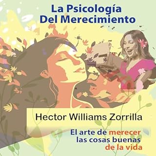 La psicología del merecimiento Audiolibro Por Hector Williams Zorrilla arte de portada