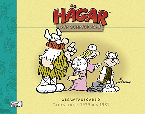 Hägar der Schreckliche Gesamtausgabe 05: Tagesstrips 1979 bis 1981 Hägar der Schreckliche Gesamtausgabe 05: Tagesstrips 1979 bis 1981