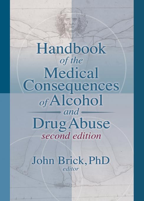Handbook of the Medical Consequences of Alcohol and Drug Abuse      2nd Edition, Kindle Edition