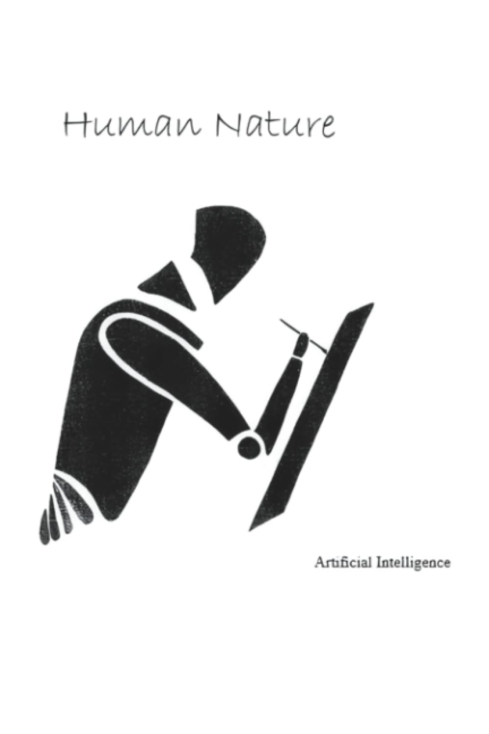 Human Nature: Artificial Intelligence