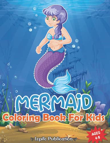 Mermaid Coloring Book For Kids Ages 4-8: An Easy, Large, Giant Simple Mermaids Coloring Pages for Toddlers, Kids Ages 2-4, Early Learning, Preschool, Kindergarten, Girls | Aged 2 to 5 2-4 4-8 4-8