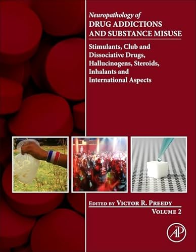 Neuropathology of Drug Addictions and Substance Misuse, Volume 2: Stimulants, Club and Dissociative