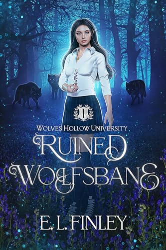 Ruined Wolfsbane (Wolves Hollow University Book 1)