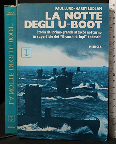 LA NOTTE DEGLI U-BOOT LA NOTTE DEGLI U-BOOT