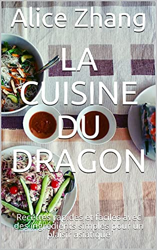 Encuentra la mejor selección de Monsieur cuisine plus - solo los mejores. 18 La cuisine du dragon: Recettes rapides et faciles avec des ingrédients simples pour un plaisir asiatique (French Edition)