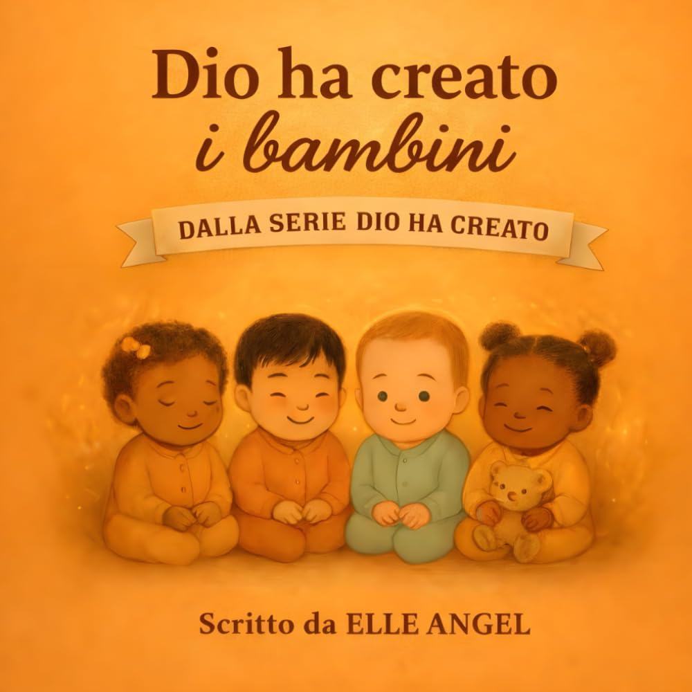 Dio ha creato i bambini (La Serie Dio ha Creato)